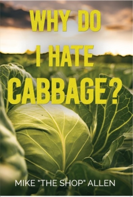 Why Do I Hate Cabbage?