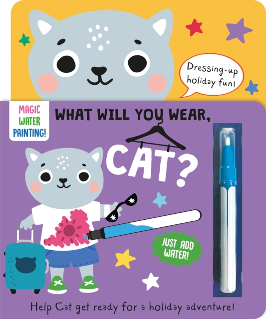 What Will You Wear, Cat? A magic water painting book about going on holiday!