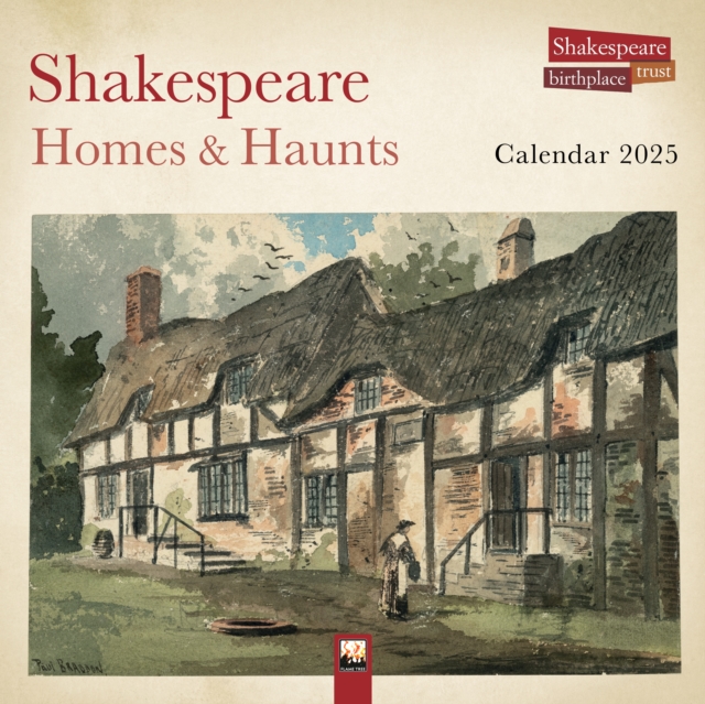 Shakespeare Birthplace Trust: Shakespeare Homes and Haunts Wall Calendar 2025 (Art Calendar)