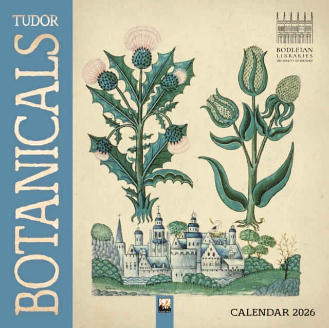 Bodleian Libraries: Tudor Botanicals Wall Calendar 2026 (Art Calendar)