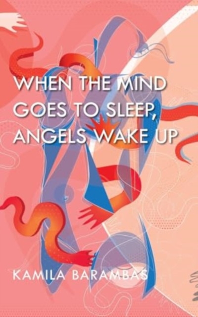 When the Mind Goes to Sleep, Angels Wake Up
