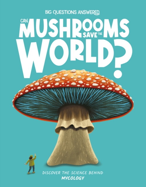 Can Mushrooms Save the World?