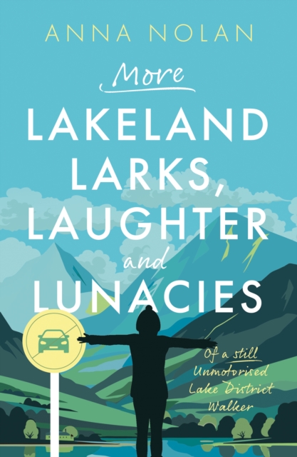 More Lakeland Larks, Laughter and Lunacies