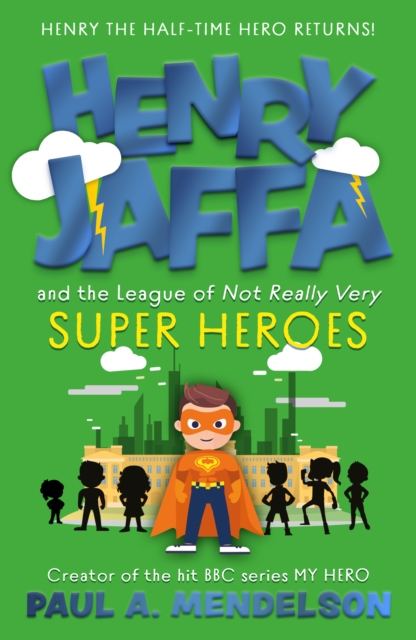 Henry Jaffa and the League of Not Really Very Super Heroes