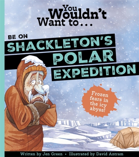 You Wouldn't Want To Be On Shackleton's Polar Expedition!