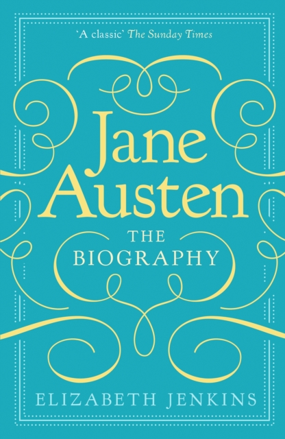 Jane Austen: The Biography