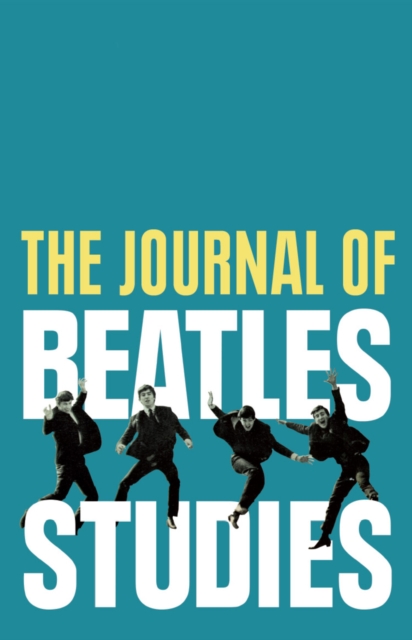 The Journal of Beatles Studies (Volume 4, Issues 1 and 2)