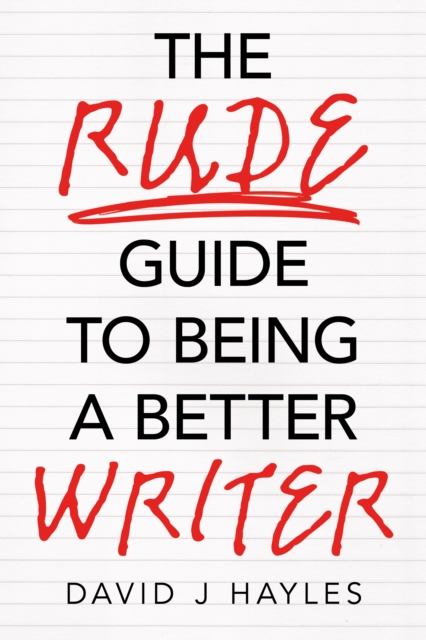 The Rude Guide to Being a Better Writer