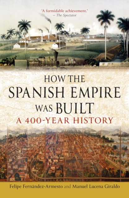 How the Spanish Empire Was Built