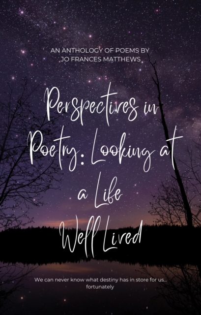 Perspectives in Poetry: Looking At A Life Well Lived