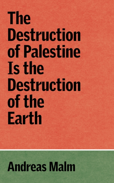 Destruction of Palestine is the Destruction of the Earth