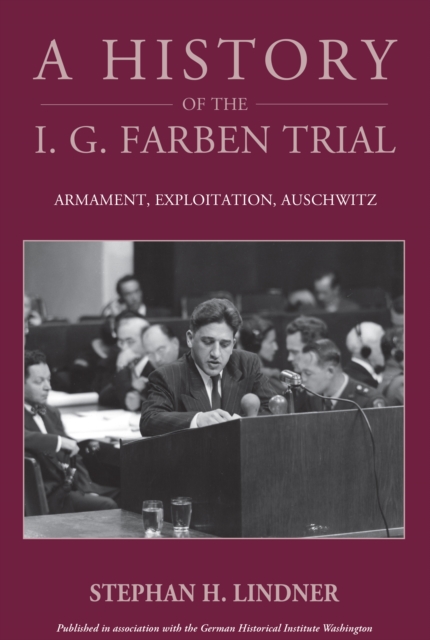 A History of the I.G. Farben Trial