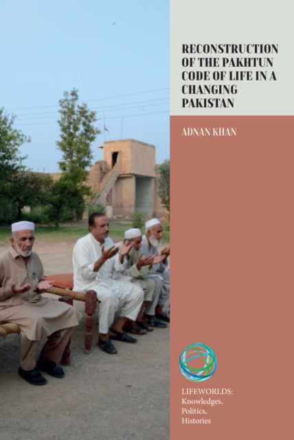 Reconstruction of the Pakhtun Code of Life in a Changing Pakistan