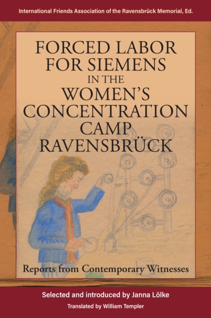 Forced Labor for Siemens in the Women's Concentration Camp Ravensbruck