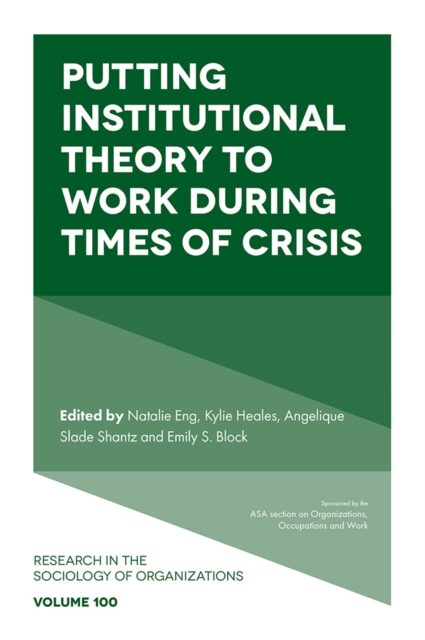 Putting Institutional Theory to Work During Times of Crisis