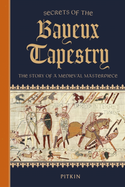Secrets of the Bayeux Tapestry