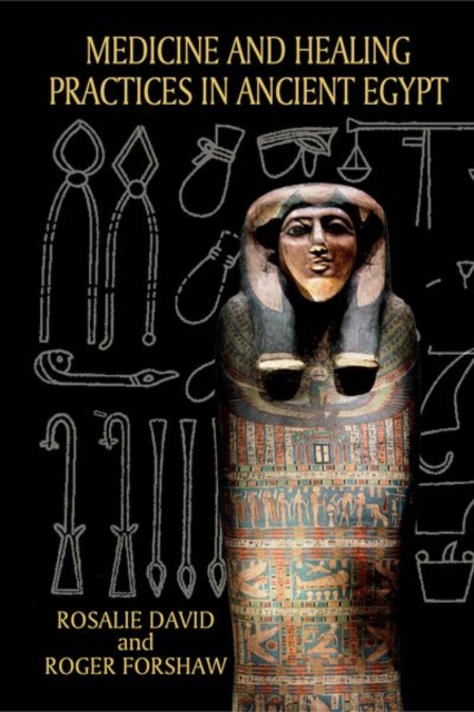 Medicine and Healing Practices in Ancient Egypt