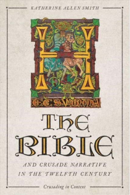 Bible and Crusade Narrative in the Twelfth Century