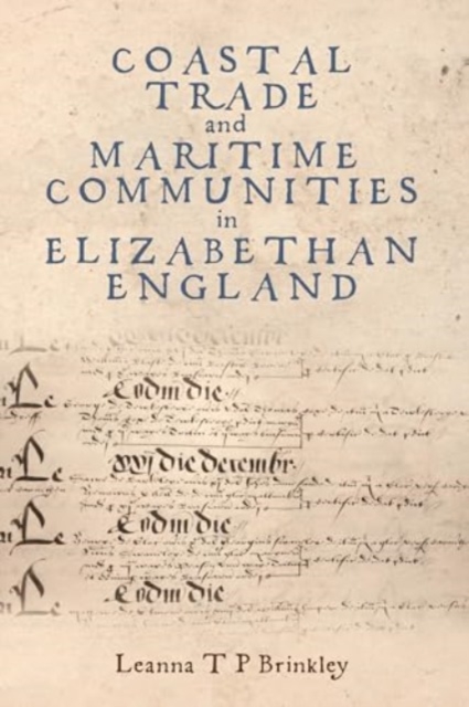 Coastal Trade and Maritime Communities in Elizabethan England