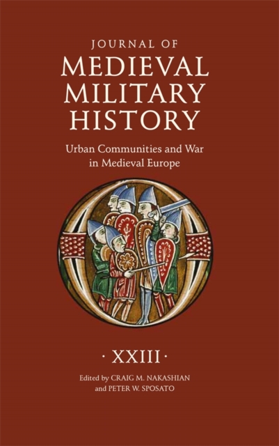 Journal of Medieval Military History: Volume XXIII