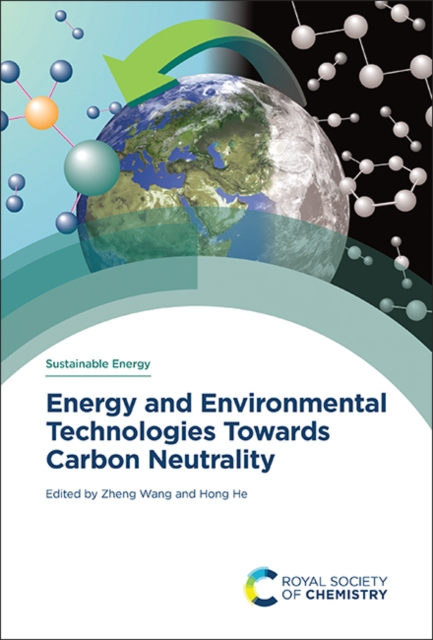 Energy and Environmental Technologies Towards Carbon Neutrality