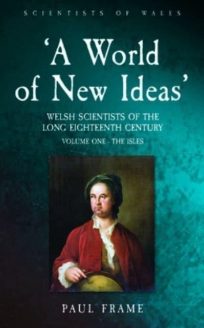 ‘A World of New Ideas’, 1650–1820