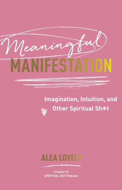 Meaningful Manifestation