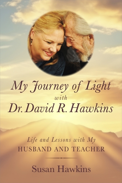 My Journey of Light With Dr David R. Hawkins