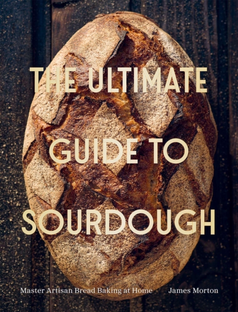 The Ultimate Guide to Sourdough