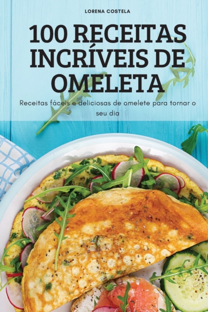 100 Receitas Incriveis de Omeleta