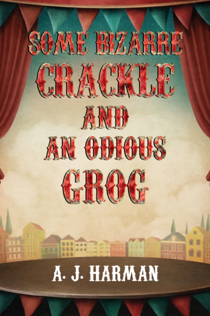 Some Bizarre Crackle and an Odious Grog