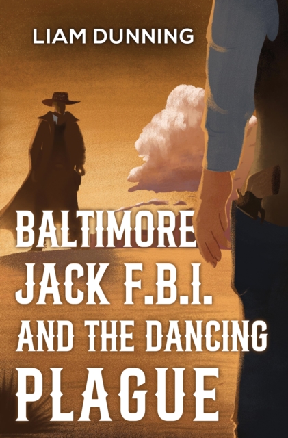 Baltimore Jack F.B.I. and The Dancing Plague