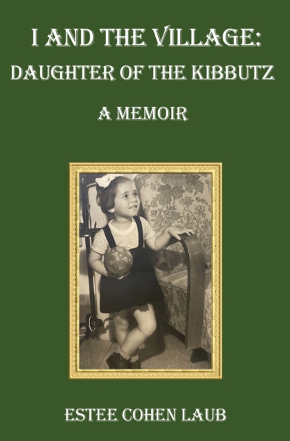 I and the Village: Daughter of the Kibbutz