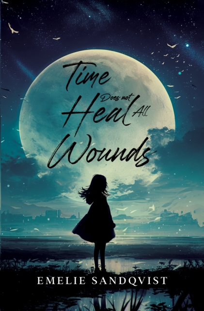 Time does not heal all wounds