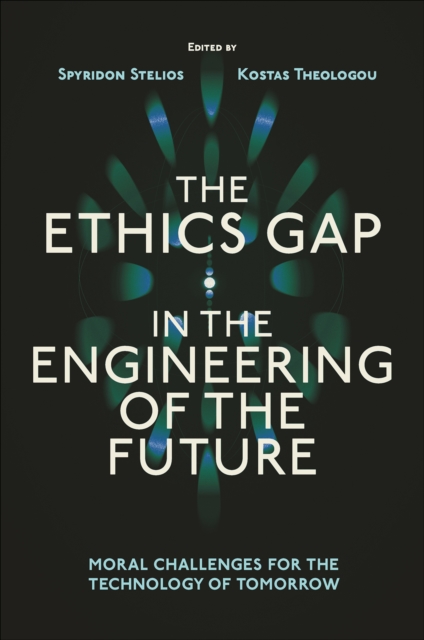 Ethics Gap in the Engineering of the Future