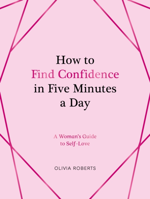 How to Find Confidence in Five Minutes a Day