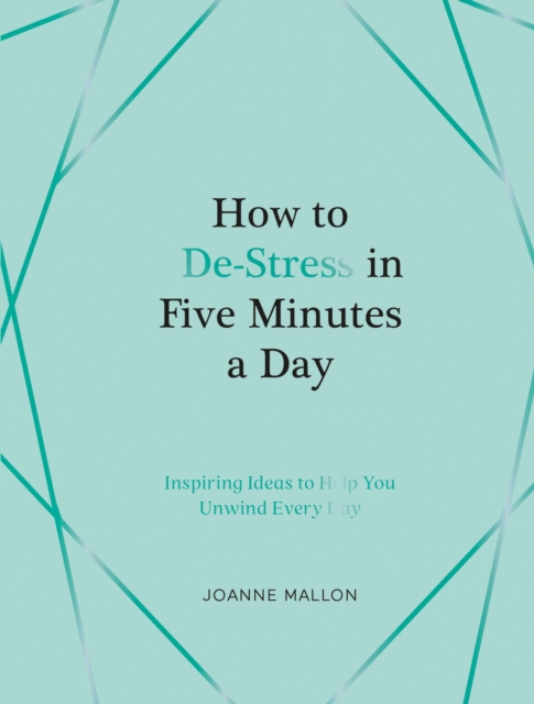 How to De-Stress in Five Minutes a Day