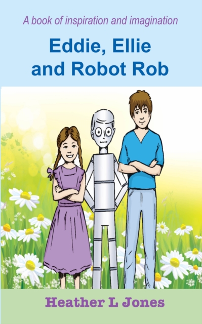 Eddie, Ellie and Robot Rob