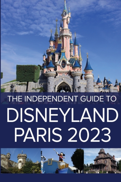 Independent Guide to Disneyland Paris 2023