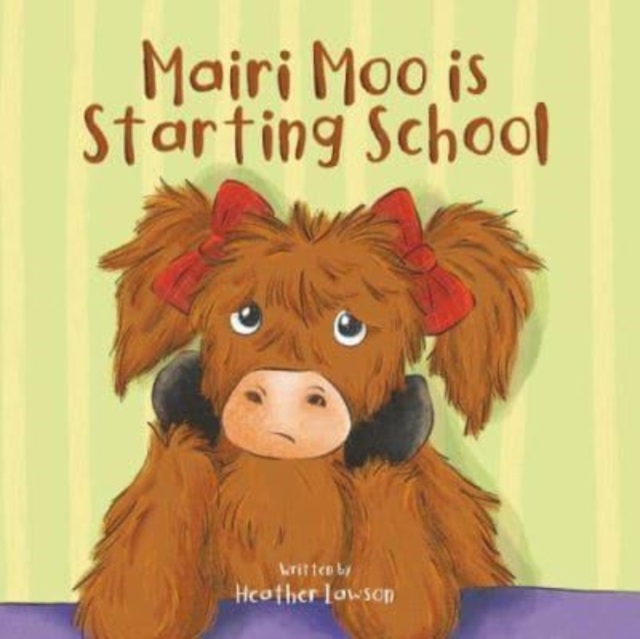 MAIRI MOO IS STARTING SCHOOL