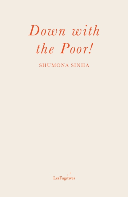 Down with the Poor!