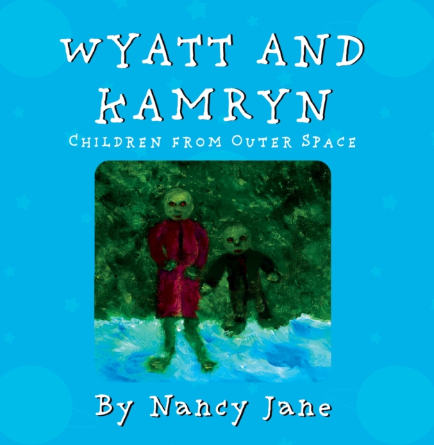 Wyatt and Kamryn, Children from Outer Space