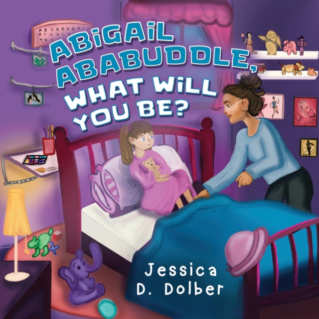 Abigail Ababuddle, What Will You Be?