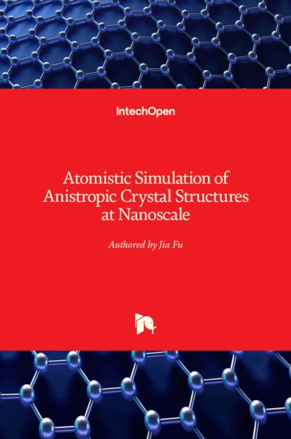 Atomistic Simulation of Anistropic Crystal Structures at Nanoscale