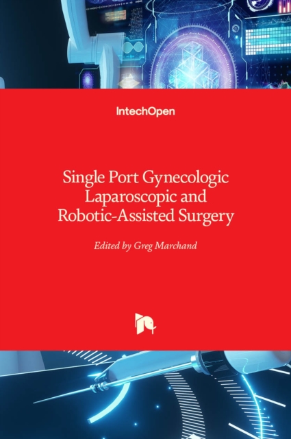 Single Port Gynecologic Laparoscopic and Robotic-Assisted Surgery