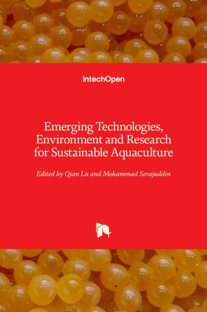 Emerging Technologies, Environment and Research for Sustainable Aquaculture