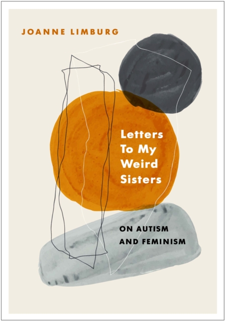 Letters To My Weird Sisters