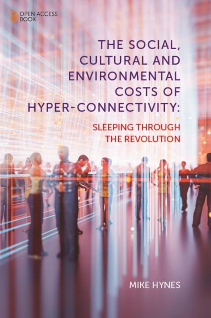 Social, Cultural and Environmental Costs of Hyper-Connectivity