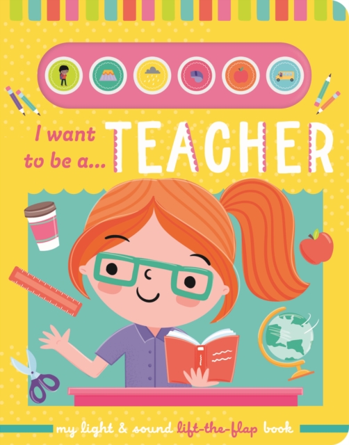 I Want to Be a... Teacher