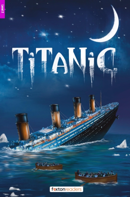 Titanic - Foxton Reader Level-2 (900 Headwords A2/B1) with free online AUDIO
